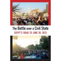 The Battle over a Civil State: Egypt's Road to June 30, 2013