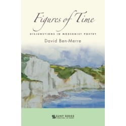 Figures of Time: Disjunctions in Modernist Poetry