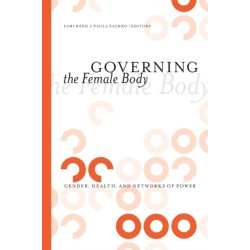 Governing the Female Body: Gender, Health, and Networks of Power