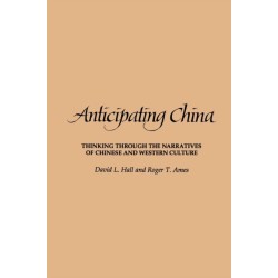 Anticipating China: Thinking through the Narratives of Chinese and Western Culture
