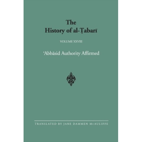 The History of al-Tabari Vol. 28: 'Abbasid Authority Affirmed: The Early Years of al-Mansur A.D. 753-763/A.H. 136-145