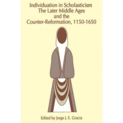 Individuation in Scholasticism: The Later Middle Ages and the Counter-Reformation, 1150-1650