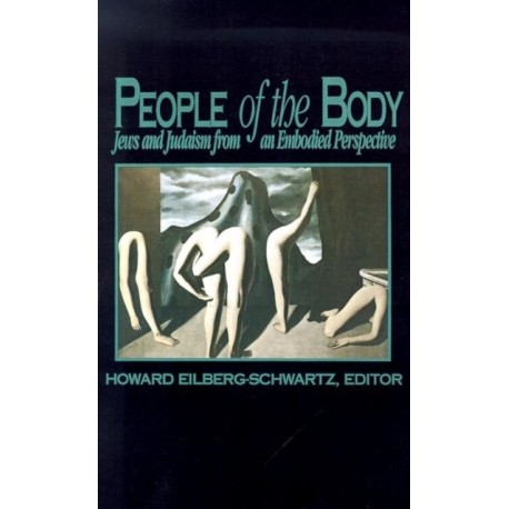 People of the Body: Jews and Judaism from an Embodied Perspective