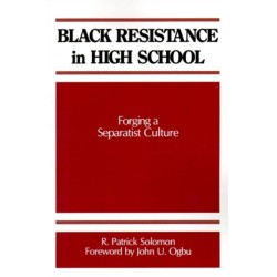 Black Resistance in High School: Forging a Separatist Culture