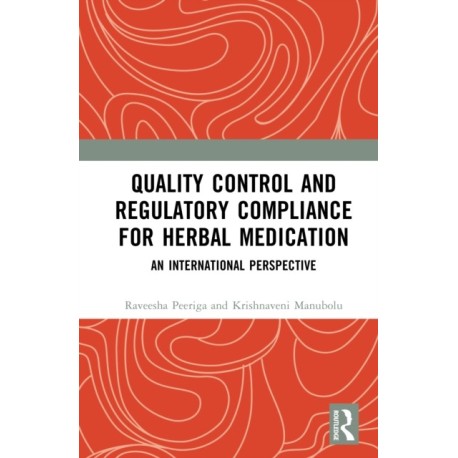 Quality Control and Regulatory Compliance for Herbal Medication: An International Perspective