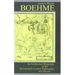 Boehme: An Intellectual Biography of the Seventeenth-Century Philosopher and Mystic