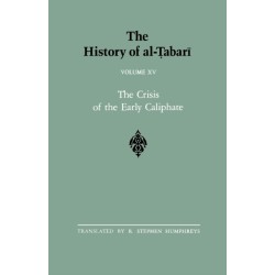 The History of al-Tabari Vol. 15: The Crisis of the Early Caliphate: The Reign of ?Uthman A.D. 644-656/A.H. 24-35