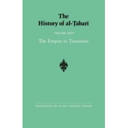 The History of al-Tabari Vol. 24: The Empire in Transition: The Caliphates of Sulayman, ?Umar and Yazid A.D. 715-724/A.H. 97-105