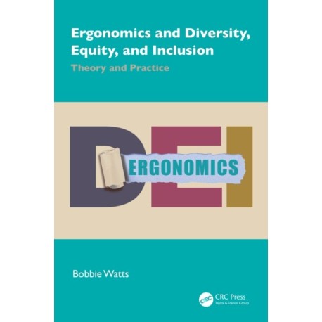 Ergonomics and Diversity, Equity, and Inclusion: Theory and Practice