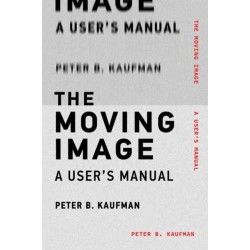 The Moving Image: A User's Manual