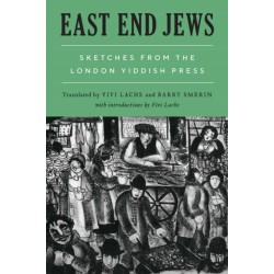 East End Jews: Sketches from the London Yiddish Press