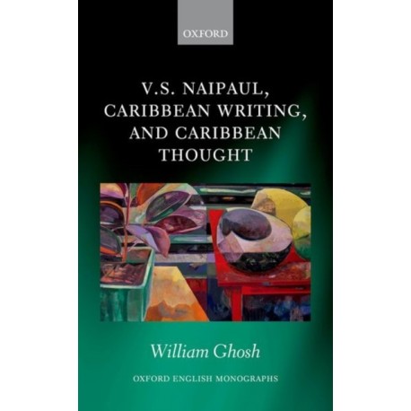 V.S. Naipaul, Caribbean Writing, and Caribbean Thought