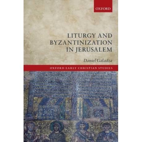 Liturgy and Byzantinization in Jerusalem