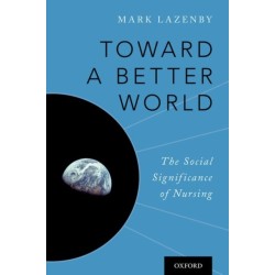 Toward a Better World: The Social Significance of Nursing