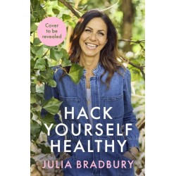 Hack Yourself Healthy: Reclaim your health to boost your energy, clear your mind and live a long, vibrant life