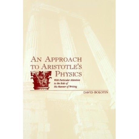 An Approach to Aristotle's Physics: With Particular Attention to the Role of His Manner of Writing
