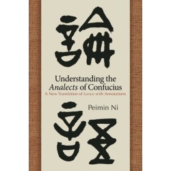 Understanding the Analects of Confucius: A New Translation of Lunyu with Annotations