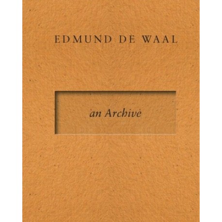 Edmund de Waal - an Archive