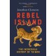 Rebel Island: The Incredible History of Taiwan