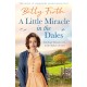 A Little Miracle in the Dales: An uplifting Yorkshire Dales saga set in World War Two that will warm your heart