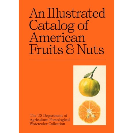 An Illustrated Catalog of American Fruits & Nuts