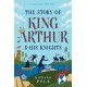The Story of King Arthur & His Knights
