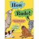 How Rude!: Animals That Burp, Toot, Spit, and Screech to Survive