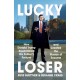 Lucky Loser: How Donald Trump Squandered His Father's Fortune and Created the Illusion of Success