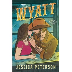 Wyatt: A spicy friends-to-lovers, fake-dating and lessons-in-seduction cowboy romance (Lucky River Ranch)