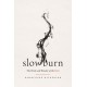 Slow Burn: The Work and Wonder of the Wait