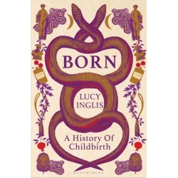 Born: The Untold History of Childbirth