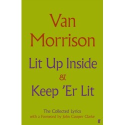 Lit Up Inside / Keep 'Er Lit: The Collected Lyrics