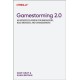 Gamestorming 2.0: An Updated Playbook for Innovators, Rule Breakers, and Changemakers