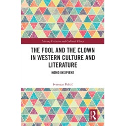 The Fool and the Clown in Western Culture and Literature: Homo Insipiens