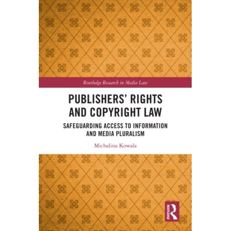 Publishers’ Rights and Copyright Law: Safeguarding Access to Information and Media Pluralism