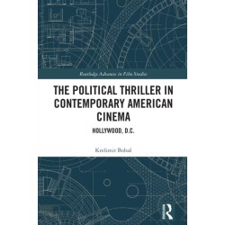 The Political Thriller in Contemporary American Cinema: Hollywood, D.C.