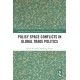 Policy Space Conflicts in Global Trade Politics