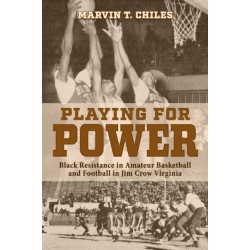 Playing for Power: Black Resistance in Amateur Basketball and Football in Jim Crow Virginia