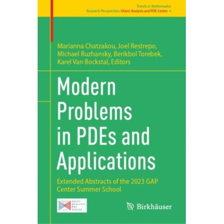 Modern Problems in PDEs and Applications: Extended Abstracts of the 2023 GAP Center Summer School