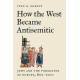 How the West Became Antisemitic: Jews and the Formation of Europe, 800–1500