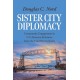 Sister City Diplomacy: Community Engagement in U.S.-Russian Relations from the Cold War to Today