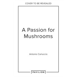A Passion for Mushrooms