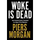 Woke Is Dead: How Common Sense Triumphed in an Age of Total Madness