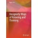 Designerly Ways of Knowing and Thinking