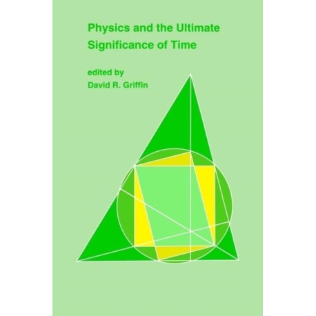 Physics and the Ultimate Significance of Time: Bohm, Prigogine, and Process Philosophy