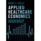 Applied Healthcare Economics: Unexpected Insights for Management and Policy