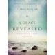 A Grace Revealed: How God Redeems the Story of Your Life