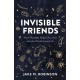 Invisible Friends: How Microbes Shape Our Lives and the World Around Us