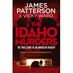 The Idaho Murders: Uncovering the Tragedy that Shocked the World