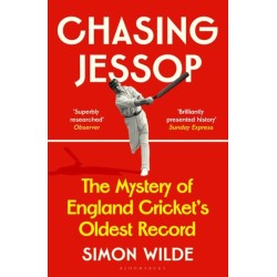 Chasing Jessop: The Mystery of England Cricket's Oldest Record